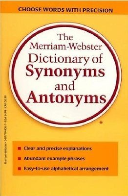 The Merriam Webste​r Dictionary of Synonyms and Antonyms