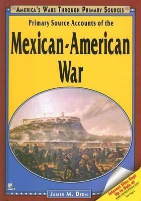   of the Mexican American War by James M. Deem 2006, Hardcover