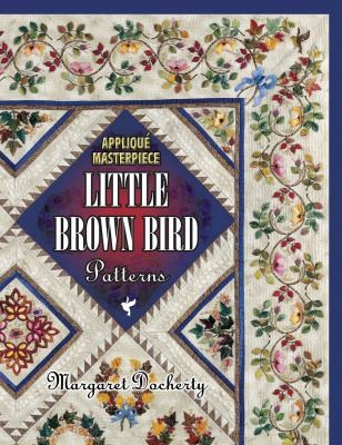 Applique Masterpiece Little Brown Bird Patterns by Barbara Smith and 