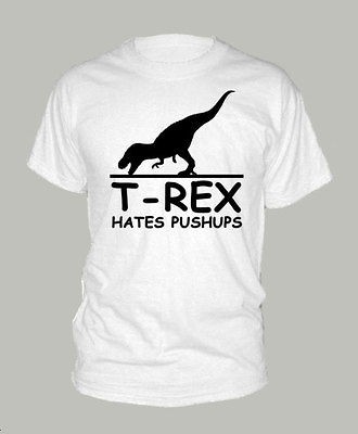 REX HATES PUSH UPS ~ T SHIRT pushups funny xfit crossfit EXTRA 