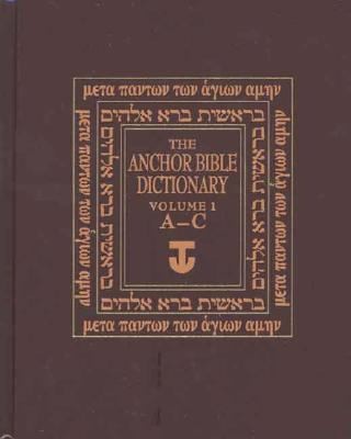The Anchor Yale Bible Dictionary, A C Volume 1 by David Noel Freedman 