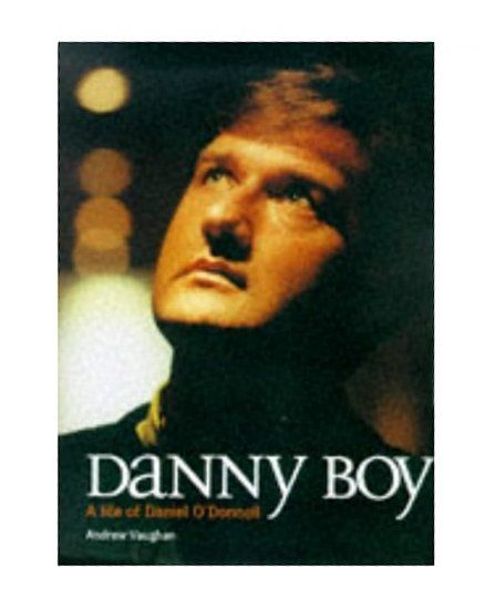 Danny Boy Daniel ODonnell Story, Vaughan, Andrew 0233994874