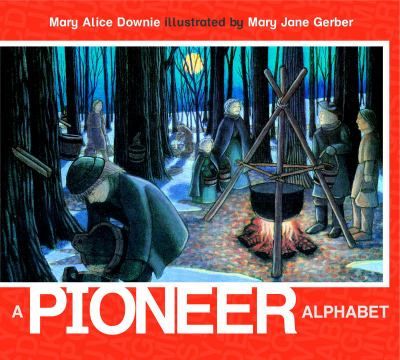 Pioneer Alphabet by Mary Alice Downie 2009, Paperback