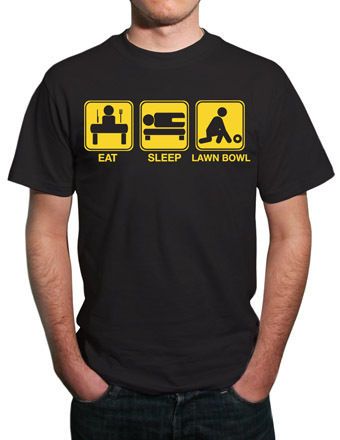 Eat, Sleep, Lawn Bowling Bowl T Shirt. All Sizes