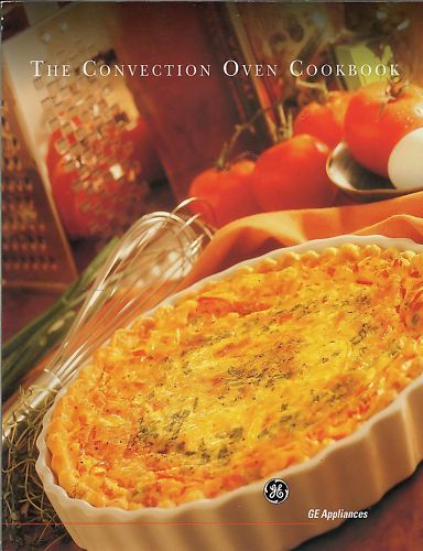 The Convection Oven Cookbook by GE Appliances